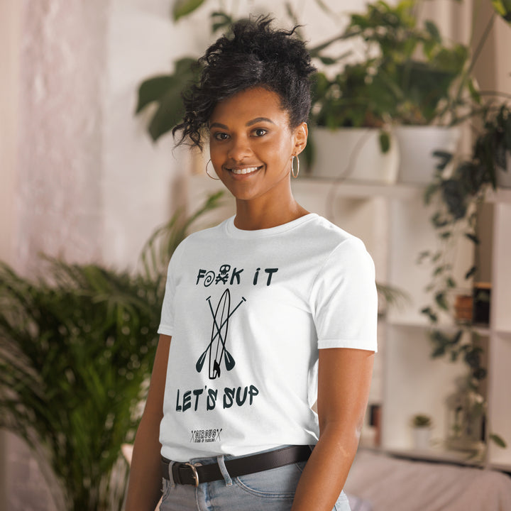 SUP T-Shirt F**K it Let's SUP - Zeig dem Alltag den Mittelfinger