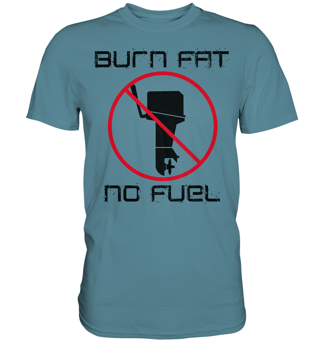 Burn Fat - No Fuel, Boys Premium T-Shirt
