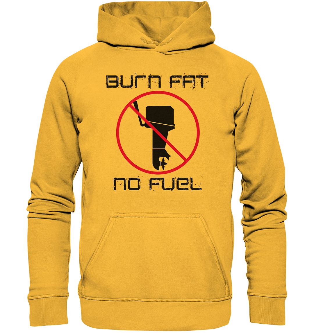 Burn Fat - No fuel / Unisex Hoodie
